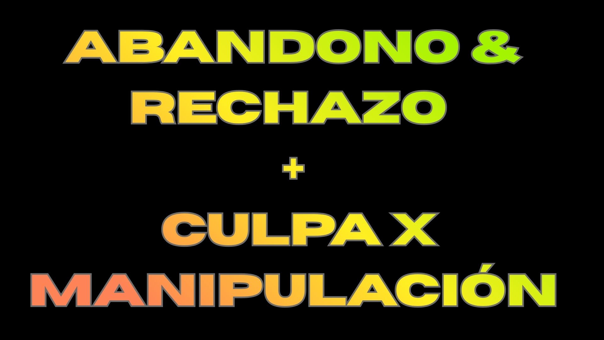 Abandono & rechazo + Culpa X manipulación (1)